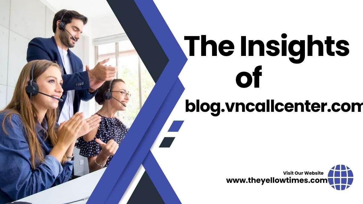 Unveiling the Insights of blog.vncallcenter.com