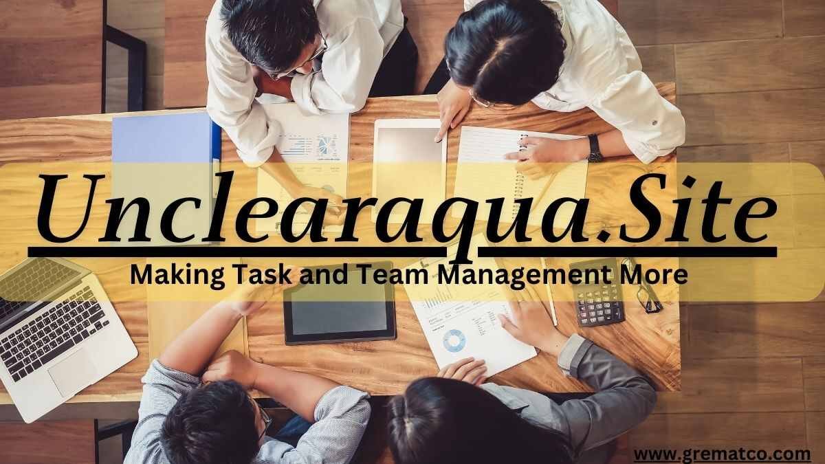 Unclearaqua.Site: Making Task and Team Management More
